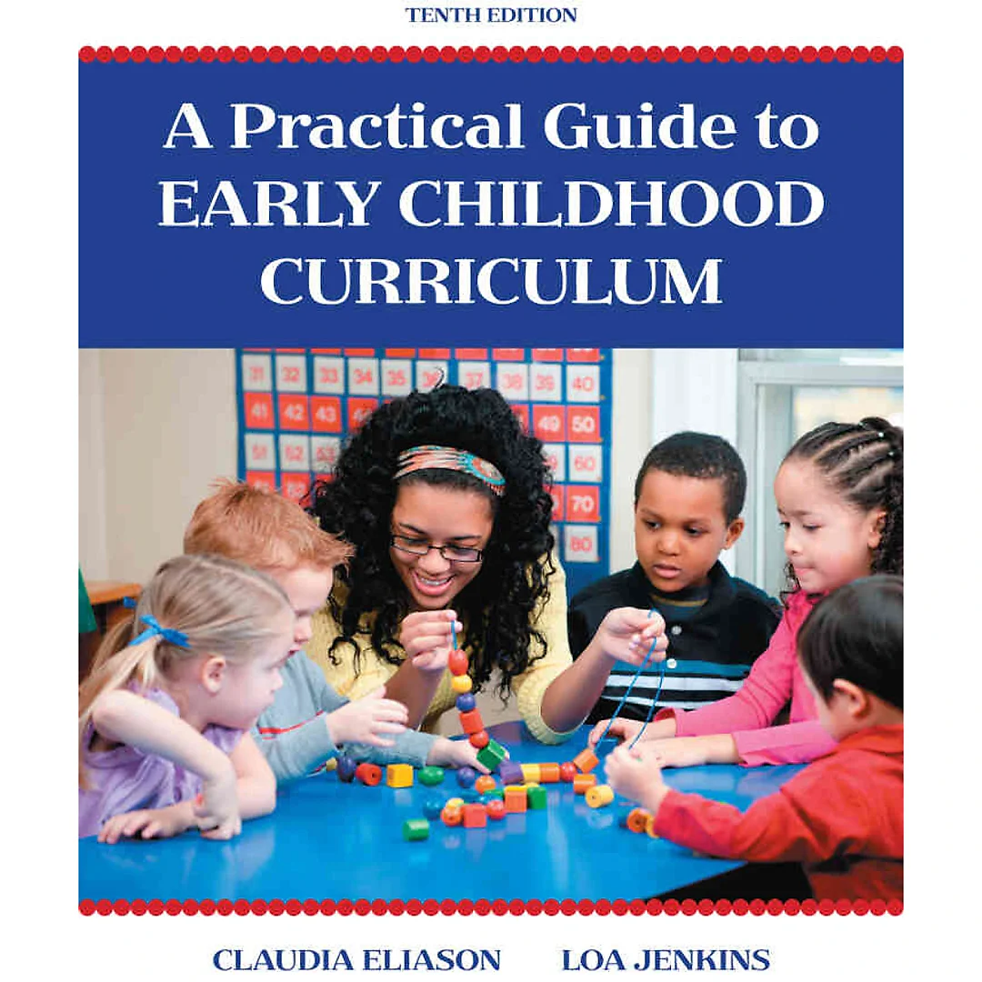 A Practical Guide to Early Childhood Curriculum, 10th Edition