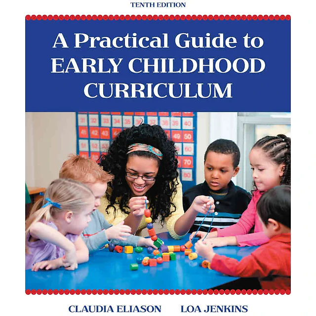 A Practical Guide to Early Childhood Curriculum, 10th Edition