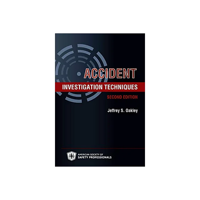 Accident Investigation Techniques, Second Edition