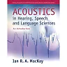 Acoustics in Hearing, Speech and Language Sciences: An Introduction, 1st Edition