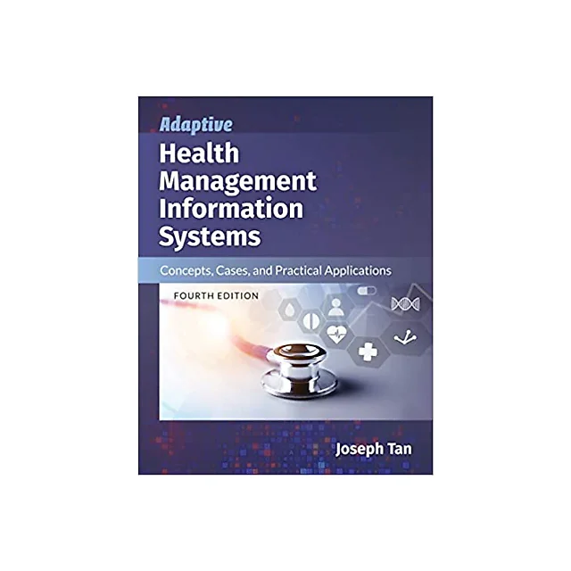 Adaptive Health Management Information Systems: Concepts, Cases, and Practical Applications