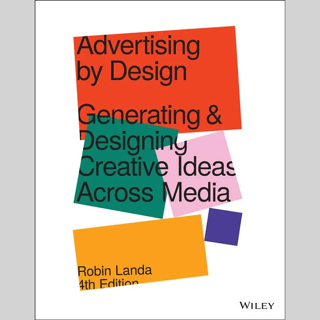 Advertising by Design: Generating and Designing Creative Ideas Across Media