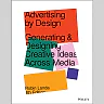Advertising by Design: Generating and Designing Creative Ideas Across Media