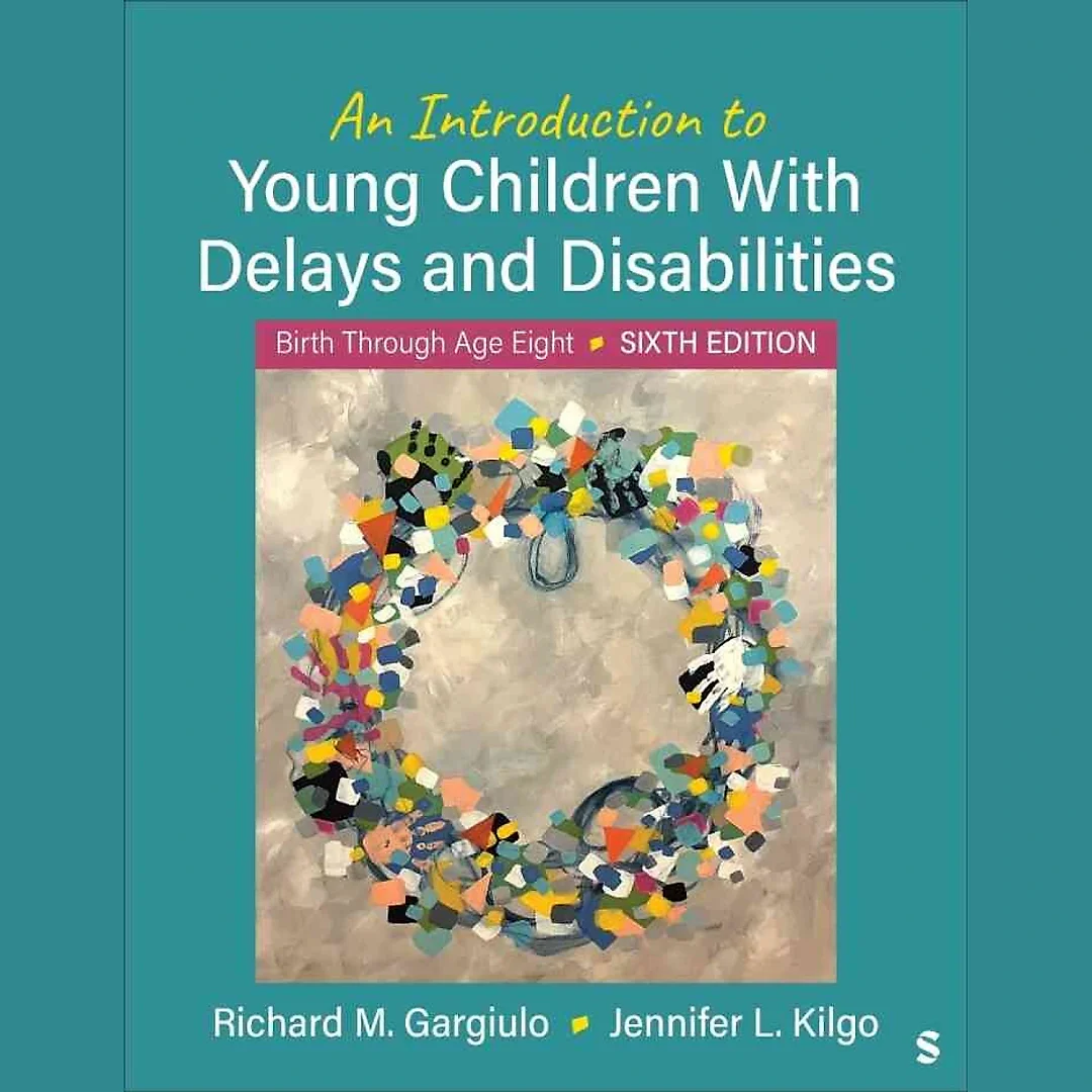 An Introduction to Young Children With Delays and Disabilities: Birth Through Age Eight, 6th Edition