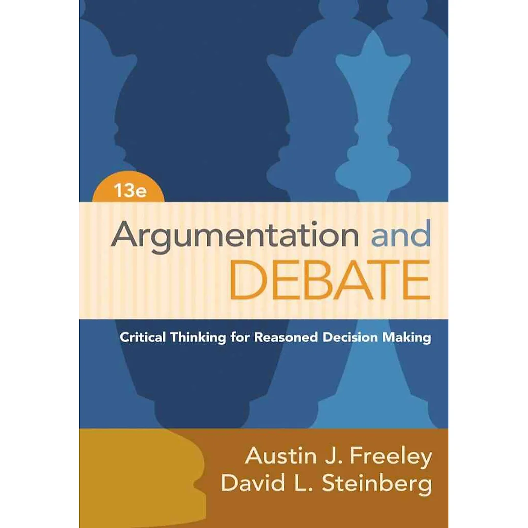 Argumentation and Debate: Critical Thinking for Reasoned Decision Making 13th Edition