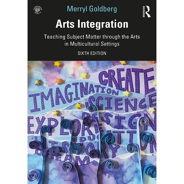 Arts Integration: Teaching Subject Matter through the Arts in Multicultural Settings
