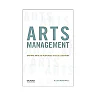 Arts Management: Uniting Arts and Audiences in the 21st Century