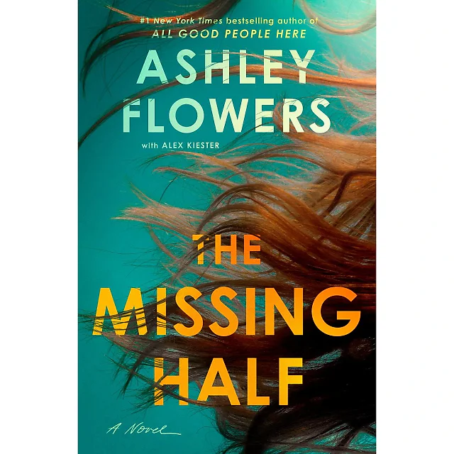 Ashley Flowers: The Missing Half: A Novel (Hardcover)