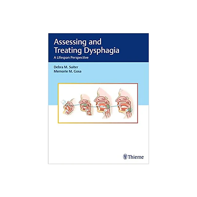 Assessing and Treating Dysphagia: A Lifespan Perspective