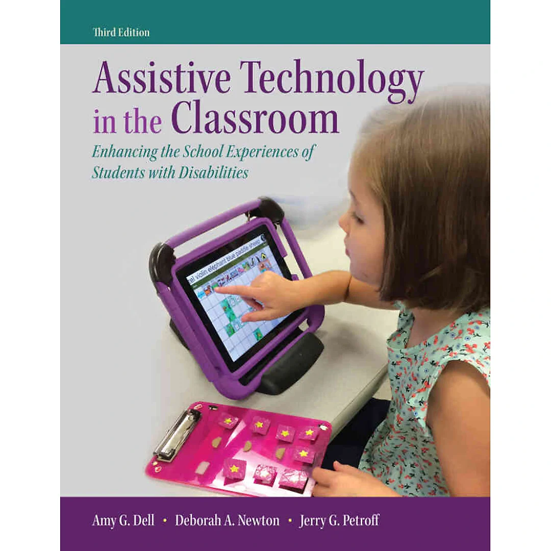 Assistive Technology in the Classroom: Enhancing the School Experiences of Students with Disabilities, 3rd Edition