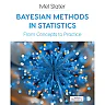 Bayesian Methods in Statistics: From Concepts to Practice 1st Edition