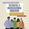 Becoming a Multicultural Educator: Developing Awareness, Gaining Skills, And Taking Action, 4th Edition