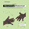 Becoming Rhetorical: Analyzing and Composing in a Multimedia World 2nd Edition