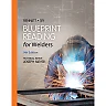 Blueprint Reading for Welders Spiral bound Version 9th Edition