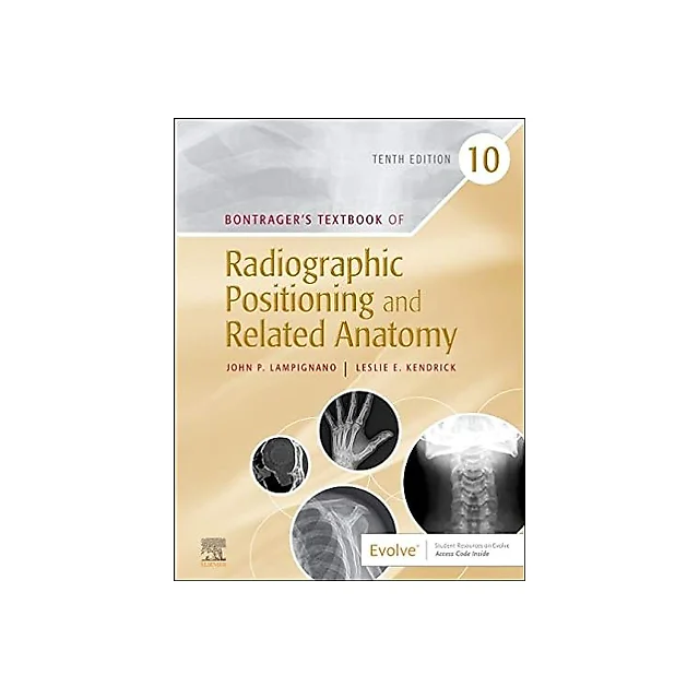 Bontrager's Textbook of Radiographic Positioning and Related Anatomy, 10th Edition