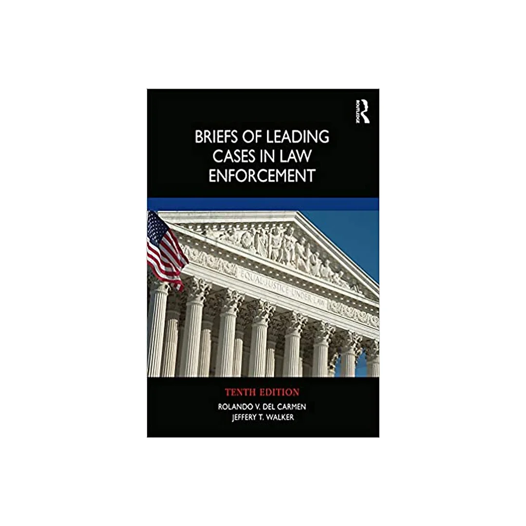 Briefs of Leading Cases in Law Enforcement