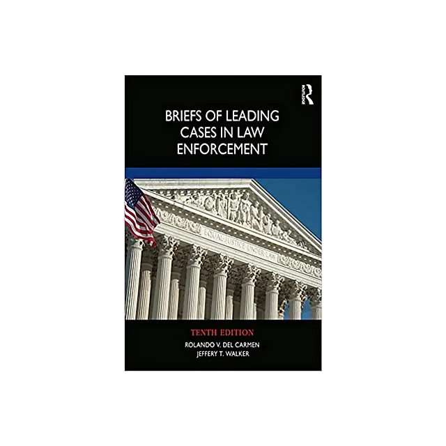 Briefs of Leading Cases in Law Enforcement