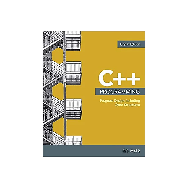 C++ Programming: Program Design Including Data Structures (8th Edition)