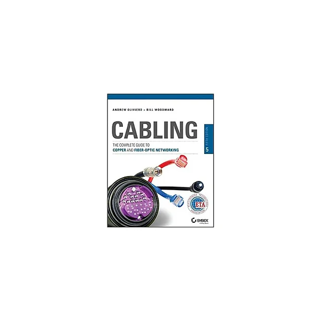 Cabling: The Complete Guide to Copper and Fiber-Optic Networking