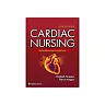 Cardiac Nursing, 7th Edition