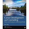 Career Development and Counseling: Theory and Practice in a Multicultural World
