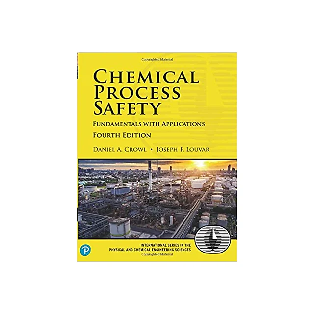 Chemical Process Safety: Fundamentals with Applications 4th Edition