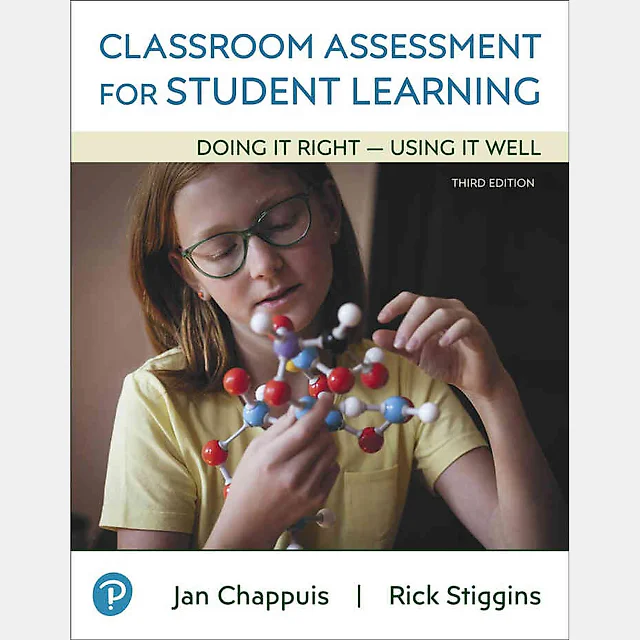Classroom Assessment for Student Learning: Doing It Right - Using It Well, 3rd Edition