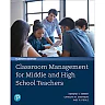 Classroom Management for Middle and High School Teachers, 11th Edition