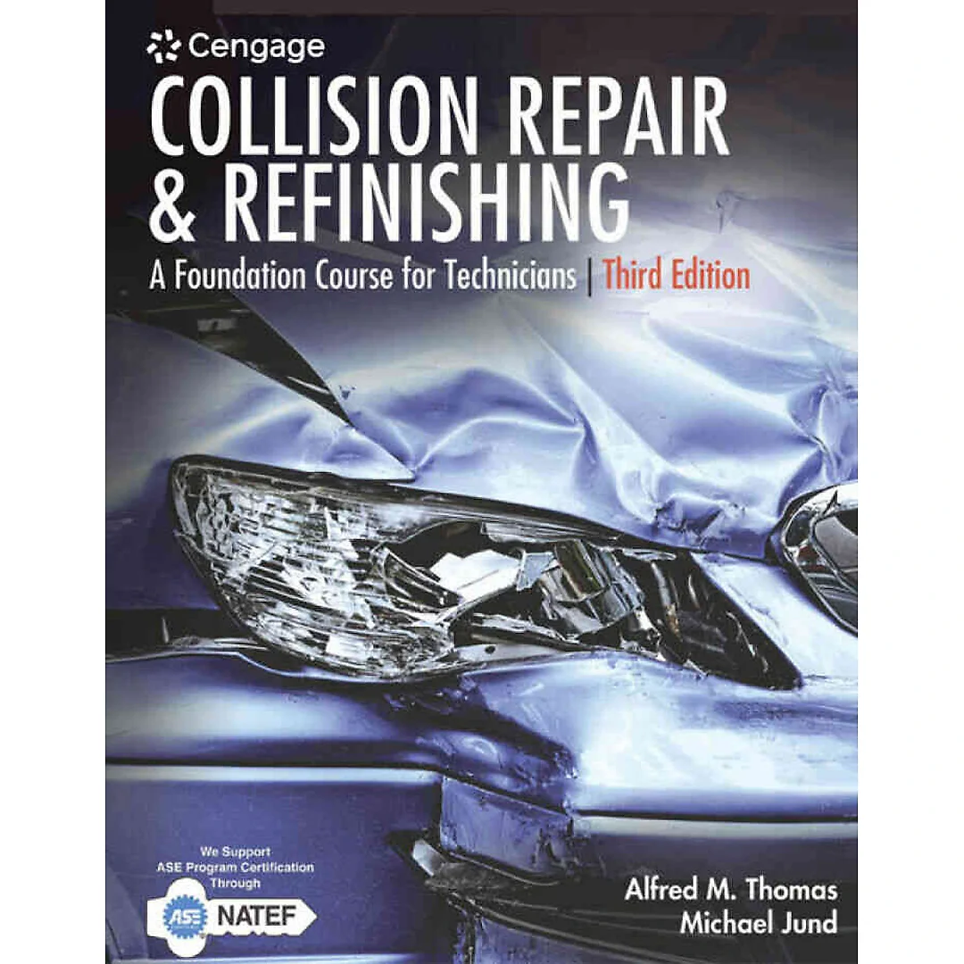 Collision Repair and Refinishing: A Foundation Course for Technicians 3rd Edition