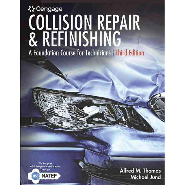 Collision Repair and Refinishing: A Foundation Course for Technicians 3rd Edition