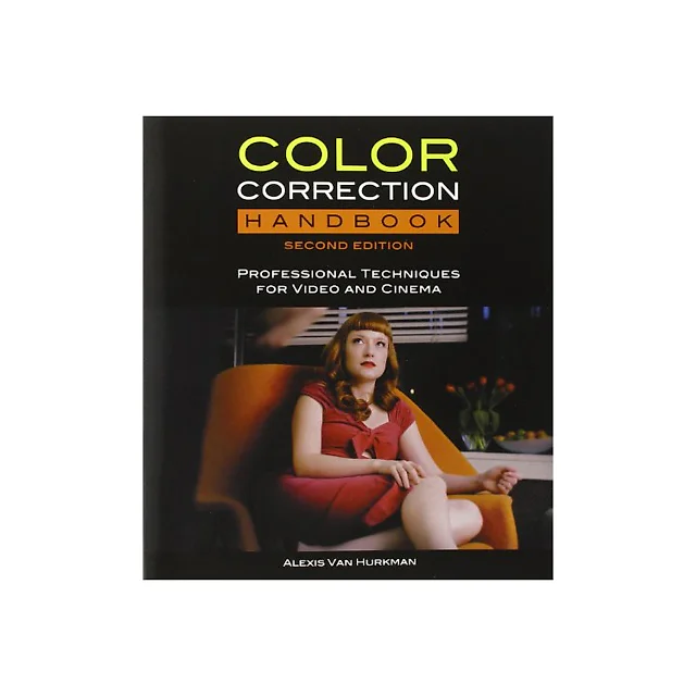 Color Correction Handbook: Professional Techniques for Video and Cinema (Digital Video & Audio Editing Courses) 2nd Edition ??? 2nd Edition