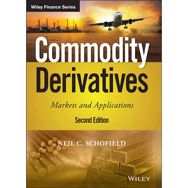 Commodity Derivatives: Markets and Applications
