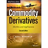 Commodity Derivatives: Markets and Applications