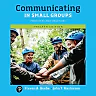Communicating in Small Groups: Principles and Practices, 12th Edition