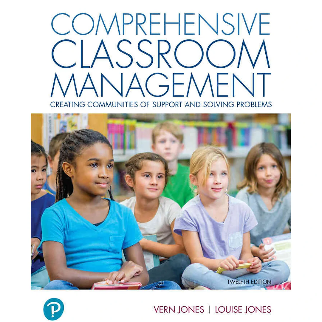 Comprehensive Classroom Management: Creating Communities of Support and Solving Problems, 12th Edition