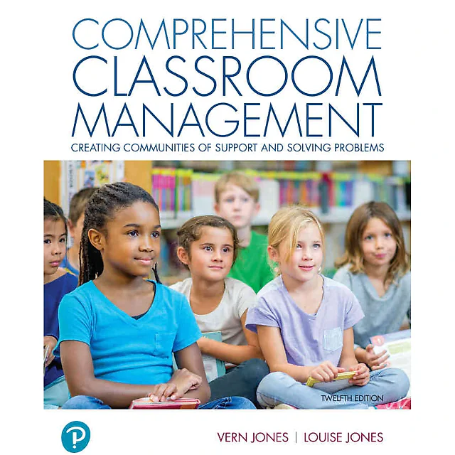 Comprehensive Classroom Management: Creating Communities of Support and Solving Problems, 12th Edition