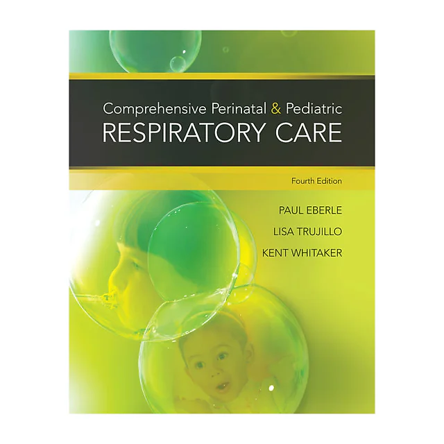Comprehensive Perinatal & Pediatric Respiratory Care 4th Edition