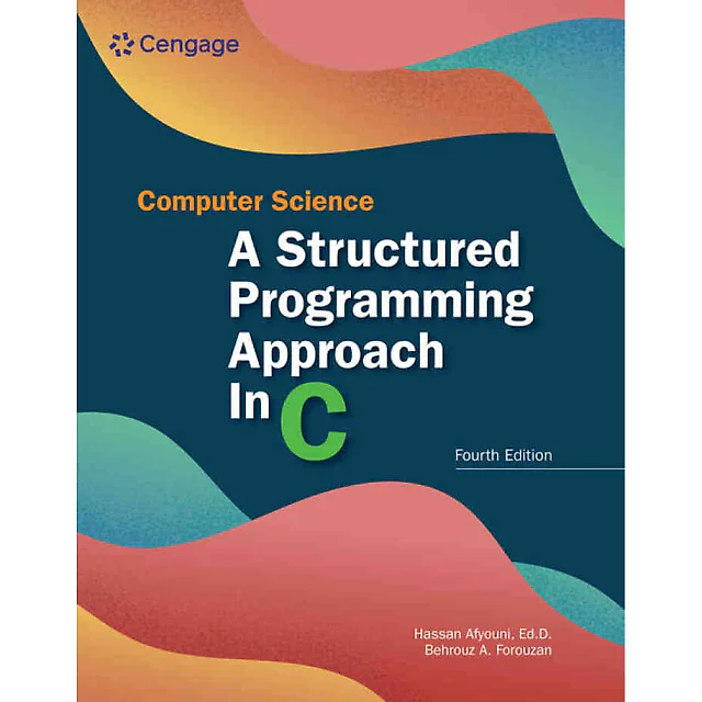 Computer Science: A Structured Programming Approach in C, 4th Edition