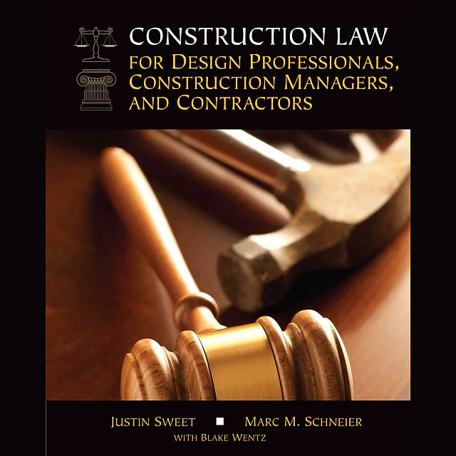 Construction Law for Design Professionals, Construction Managers and Contractors