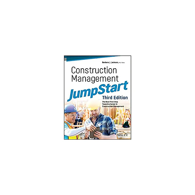 Construction Management JumpStart: The Best First Step Toward a Career in Construction Management