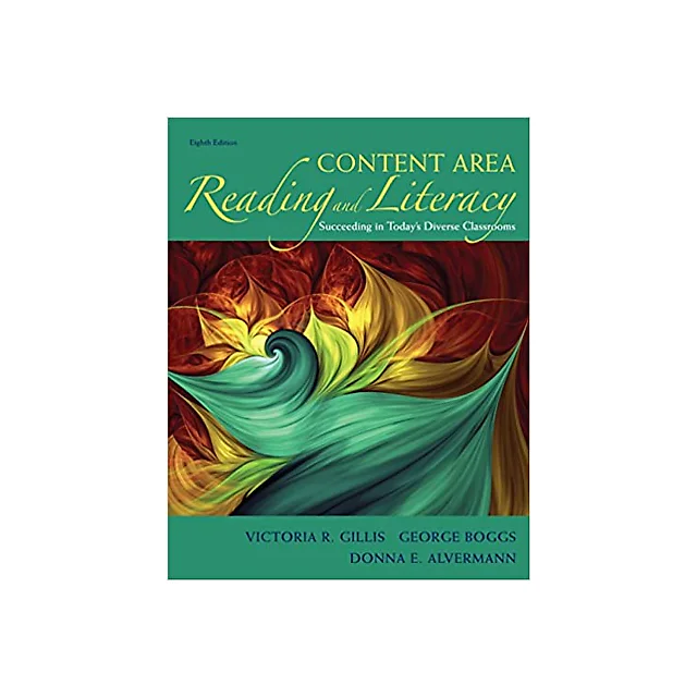 Content Area Reading and Literacy: Succeeding in Today's Diverse Classrooms (What's New in Literacy)