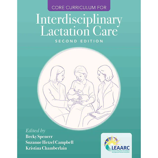 Core Curriculum for Interdisciplinary Lactation Care, 2nd Edition