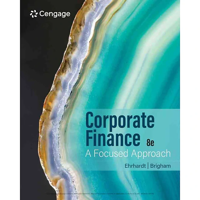 Corporate Finance: A Focused Approach, 8th Edition