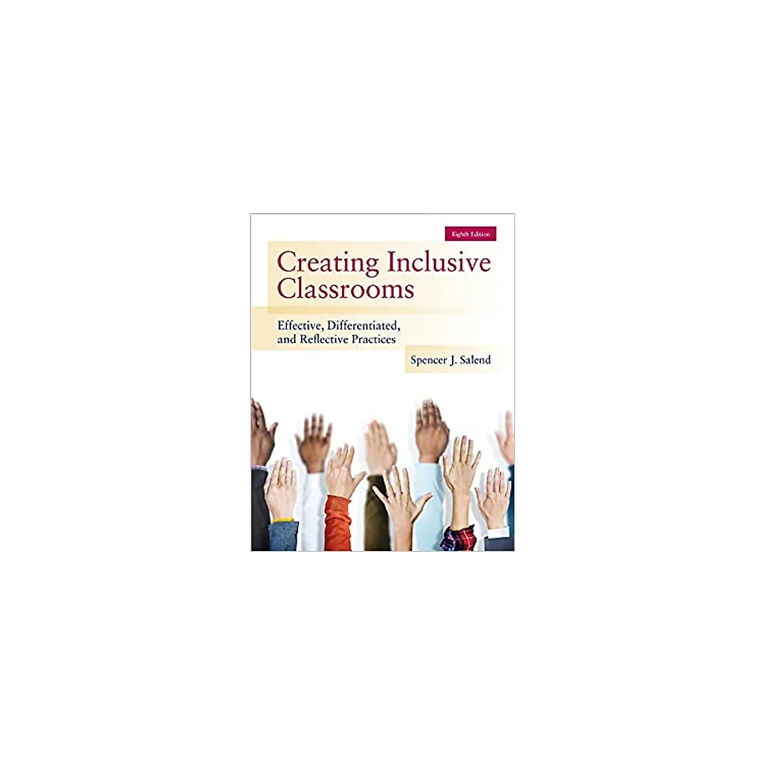 Creating Inclusive Classrooms: Effective, Differentiated and Reflective Practices