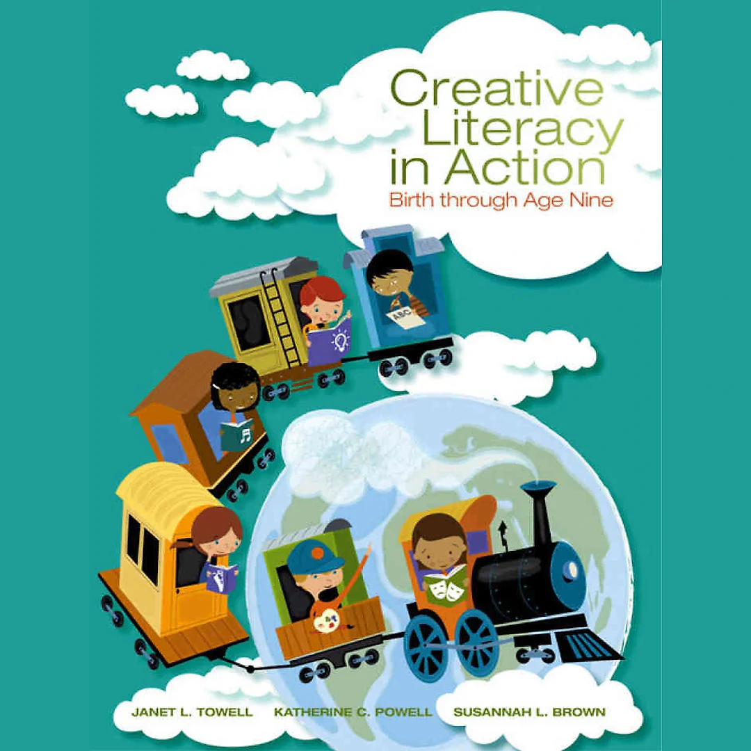 Creative Literacy in Action: Birth through Age Nine 1st Edition