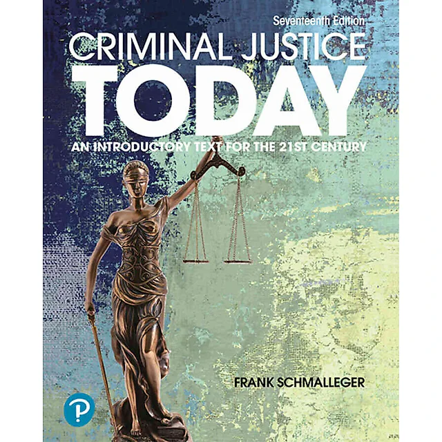 Criminal Justice Today: An Introductory Text for the 21st Century, 17th Edition