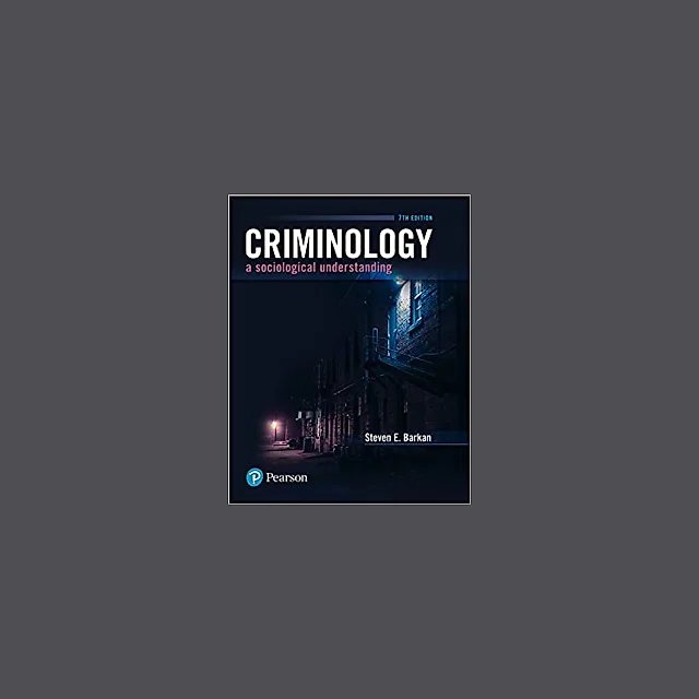 Criminology: A Sociological Understanding (7th Edition)