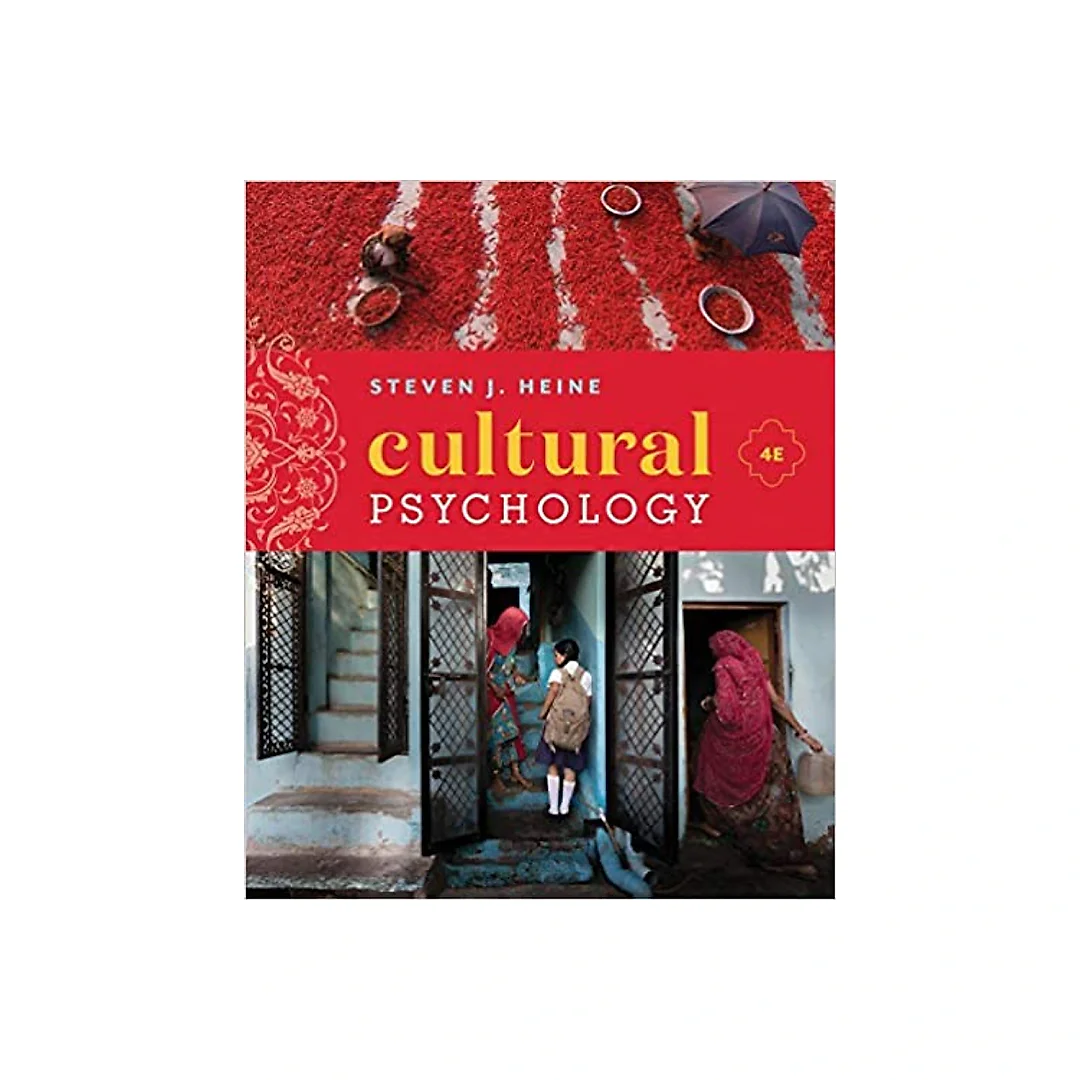 Cultural Psychology (Fourth Edition) 4th Edition by Steven J. Heine
