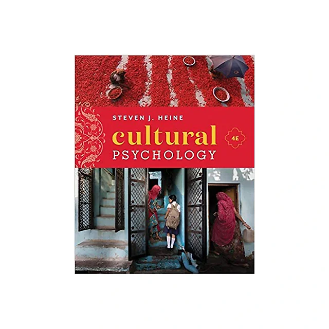 Cultural Psychology (Fourth Edition) 4th Edition by Steven J. Heine