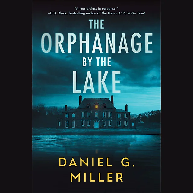Daniel G. Miller: The Orphanage by the Lake (Paperback)
